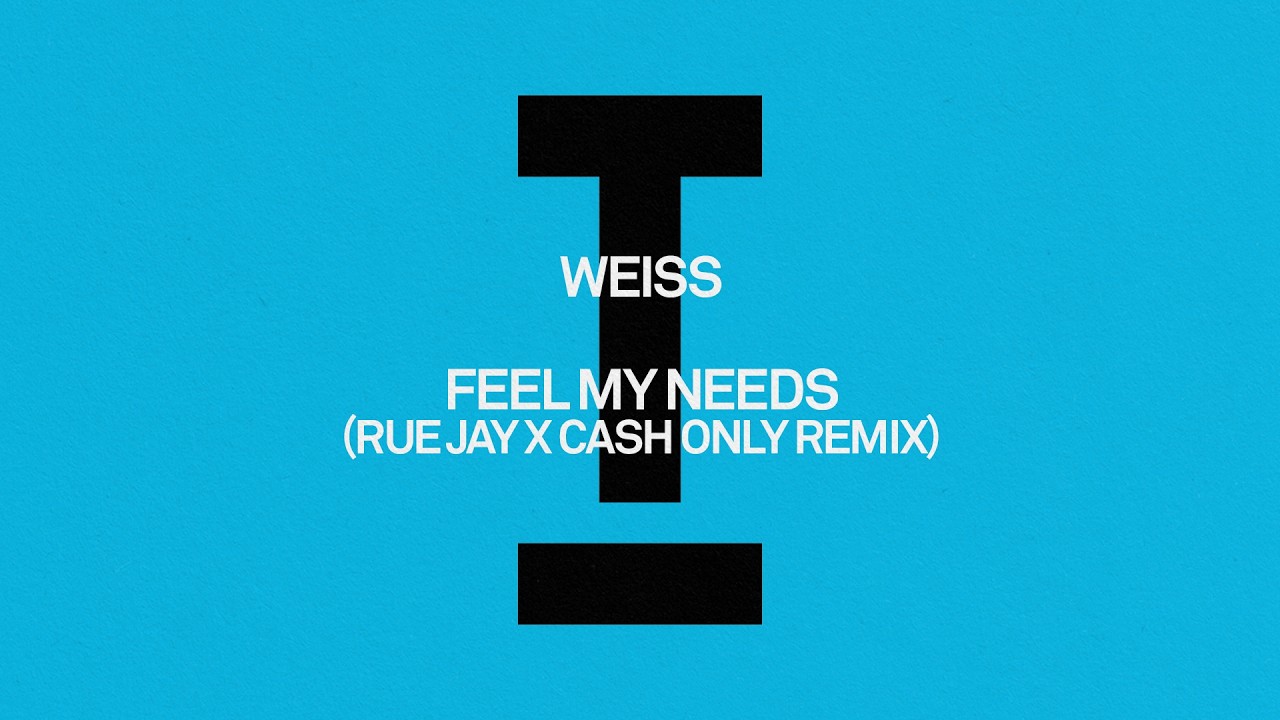 WEISS - Feel My Needs (Rue Jay x Cash Only Remix) [UKG/Bassline]