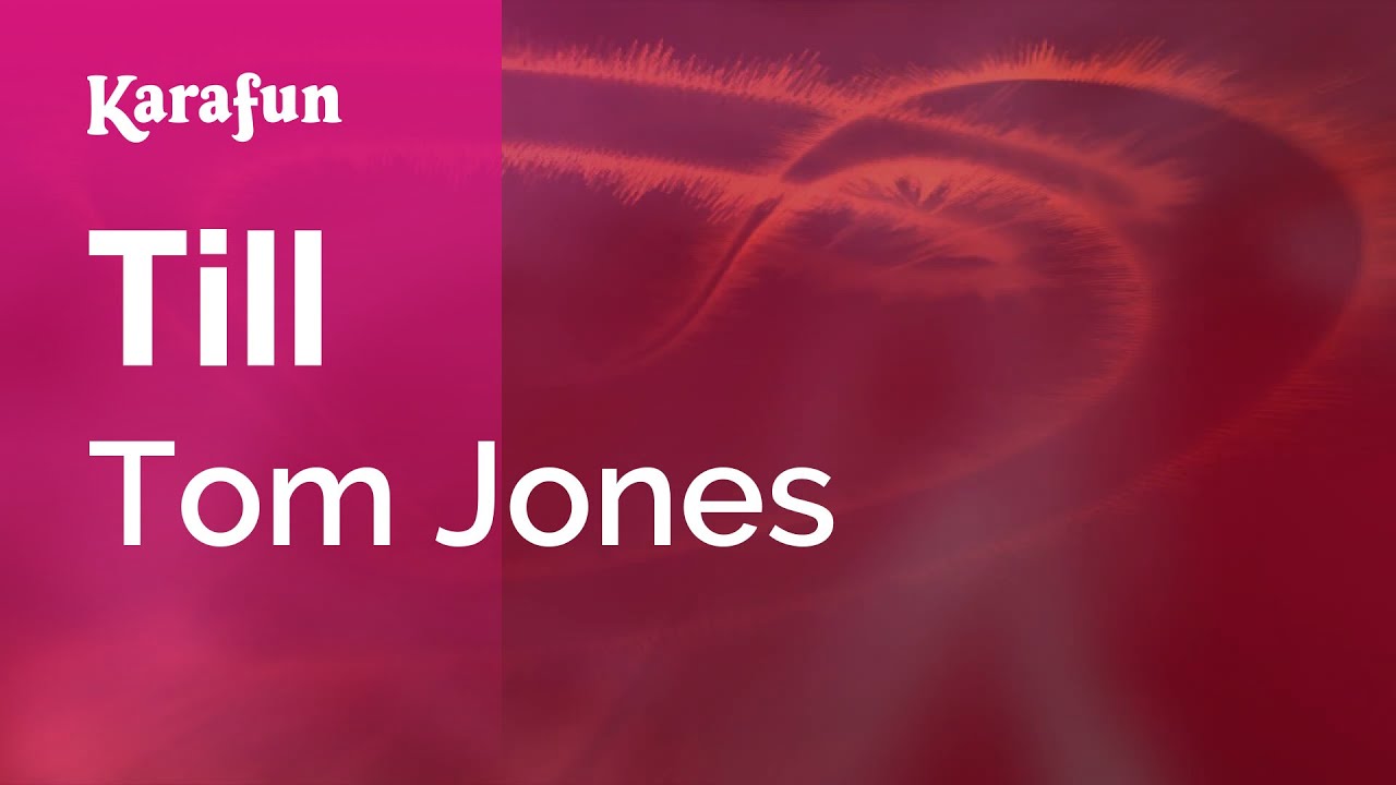 Till - Tom Jones | Karaoke Version | KaraFun