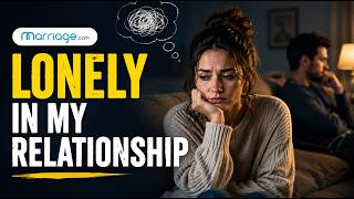 Why You Feel Lonely in a Relationship & What to Do About It | Marriage.com