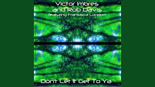 Don't Let It Get To Ya (feat. Fransisca London)
