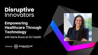 Empowering Healthcare Through Technology with Maria Russo at OU Health
