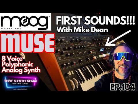 IT'S HERE MOOG MUSE FIRST SOUNDS FROM MIKE DEAN!!!!! OMG LEGENDARY| THAT SYNTH SHOW EP.104 #moog