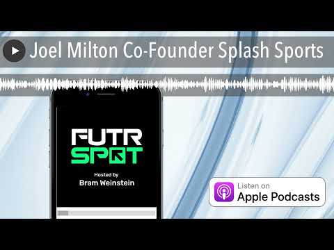 Joel Milton Co-Founder Splash Sports - YouTube