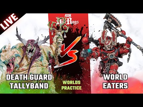 Death Guard vs World Eaters - World's Prep  LIVE! | 40k Battle Report | Warhammer 40k
