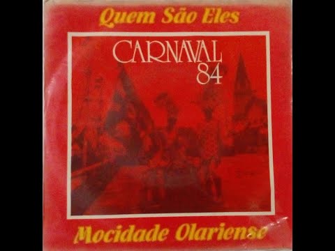 Carnaval 84 - Quem São Eles / Mocidade Olariense