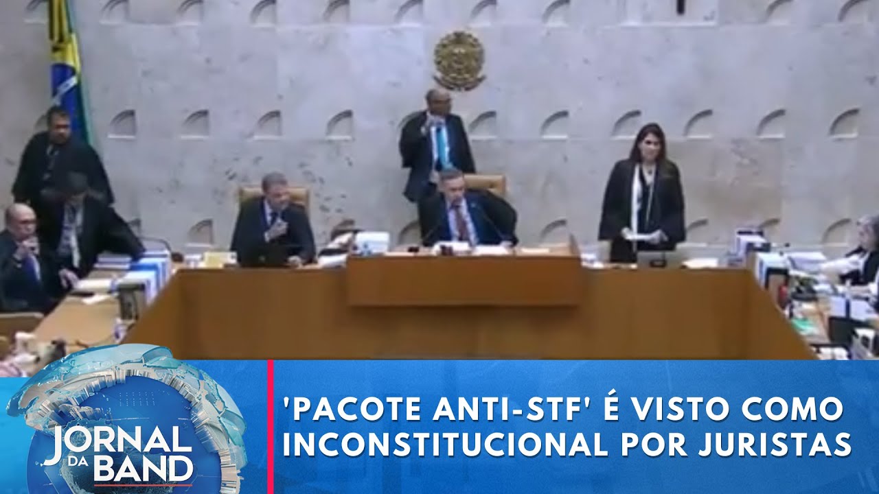 'Pacote anti-STF' é visto como inconstitucional por juristas e ministros da Corte | Jornal da Band