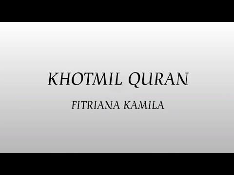 Fitriana Kamila - Khotmil Quran (Lyrics)