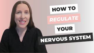 How to Regulate Your Nervous System