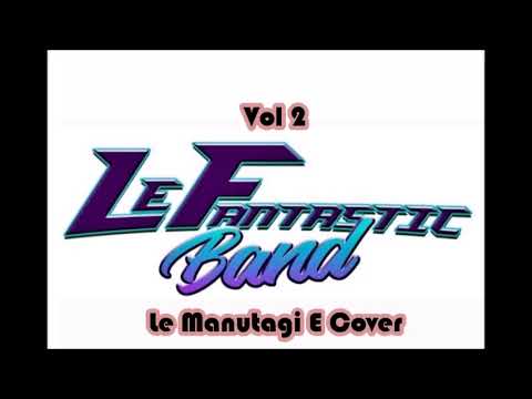 Le Fantastic Band - Le Manutagi e (Cover) Vol. 2