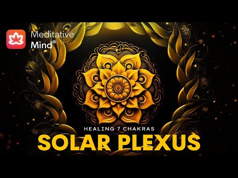 (Almost) Instant Solar Plexus Chakra Healing Meditation Music - Manipura