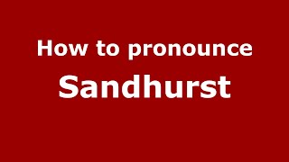 How to pronounce Sandhurst