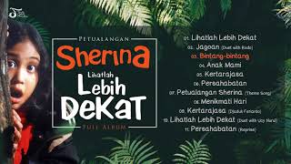Full Album Sherina PETUALANGAN SHERINA LIHATLAH LE...