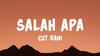 Download lagu Cut Rani - Salah Apa (Lyrics) mp3