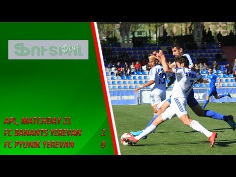 APL, Matchday 21 FC Banants Yerevan - FC Pyunik Yerevan 2-0