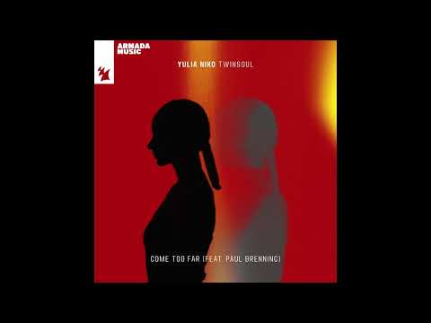 Yulia Niko - Come Too Far (feat. Paul Brenning) [Extended Mix]