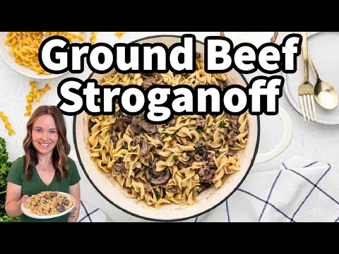 The Best Ground Beef Stroganoff – Quick & Easy!