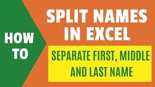 SPLIT NAMES in Excel | Separate First, Middle and Last Name