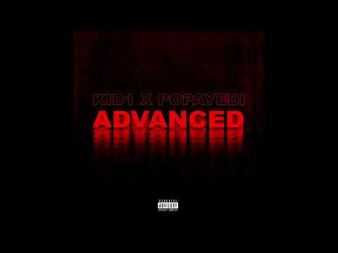 KID1 X POPAYEDI - ADVANCED