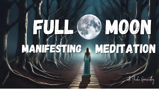 Manifest Your Dreams Under The Full Moon