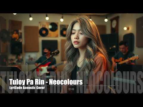 Tuloy pa rin - Neocolours(Acoustic Cover)