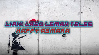 Download lagu Lirik lagu lemah teles | Happy Asmara mp3