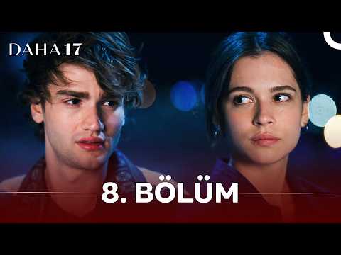 Daha 17 | 8. Bölüm