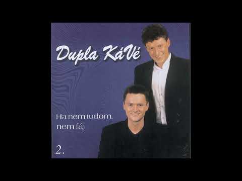 Dupla KáVé - Ha nem tudom, nem fáj - (Official 2. Full Album 1999)