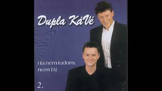 Download lagu Dupla KáVé - Ha nem tudom, nem fáj - ( 2. Full Album 1999) mp3 Download lagu Dupla KáVé - Ha nem tudom, nem fáj - ( 2. Full Album 1999) mp3