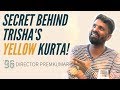 Secret Revealed 96 Trisha Yellow Kurta and Blue Jeans | Friday Talkies with Director Prem Kumar