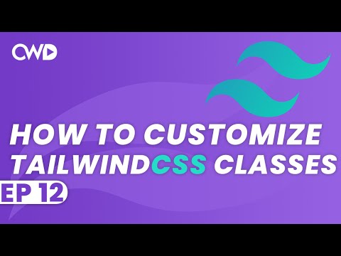 How To Customize Tailwind Classes | Tailwind CSS Tutorial | Tailwind Tutorial | Learn Tailwind 2 CSS