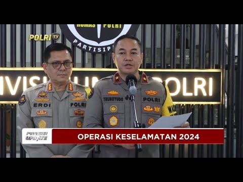 PRESISI UPDATE : OPERASI KESELAMATAN 2024 08/03/2024 16.00