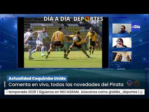 Actualidad Coquimbo Unido y Club Deportes La Serena | Día a Día Deportes | En VIVO