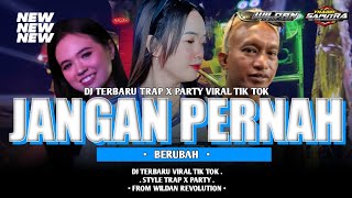 Download lagu DJ TERBARU JANGAN PERNAH BERUBAH STYLE TRAP X PARTY VIRAL TIKTOK  mp3