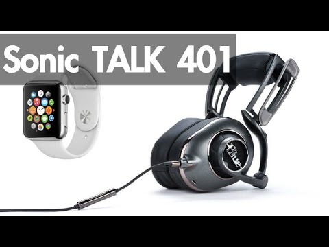 Sonic TALK 401 - Blue Mofi Headphones and That New Watch