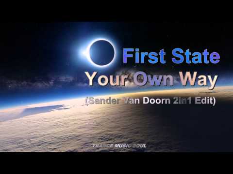First State - Your Own Way (Sander Van Doorn 2in1 Edit) HD