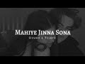 Mahiye Jinna Sohna 💗 (Slowed + Reverb Lyrics) | Darshan Raval | Lijo George | Dard | Lyrical Video
