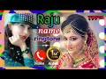 Raju Bhai Name रिंगटोन 2023 Love Story Ringtone I Phone Ringtone Hindi Ringtone