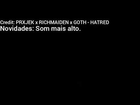 Edit: PRXJEK x RICHMAIDEN x GOTH - HATRED