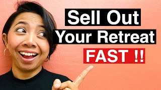 How to Market Your Retreat? Sell Out Your Retreat FAST!!