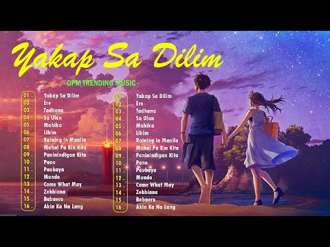 Yakap Sa Dilim, Ere ???? Greatest OPM Music Playlist 2024 ???? Best Opm Tagalog Love Songs Collection