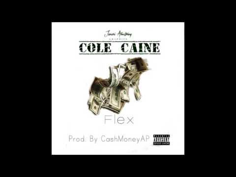 Cole Caine - Flex (Prod. By CashmoneyAP) - Single