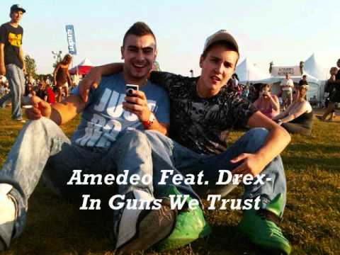 Amedeo Feat. Drex- In Guns We Trust