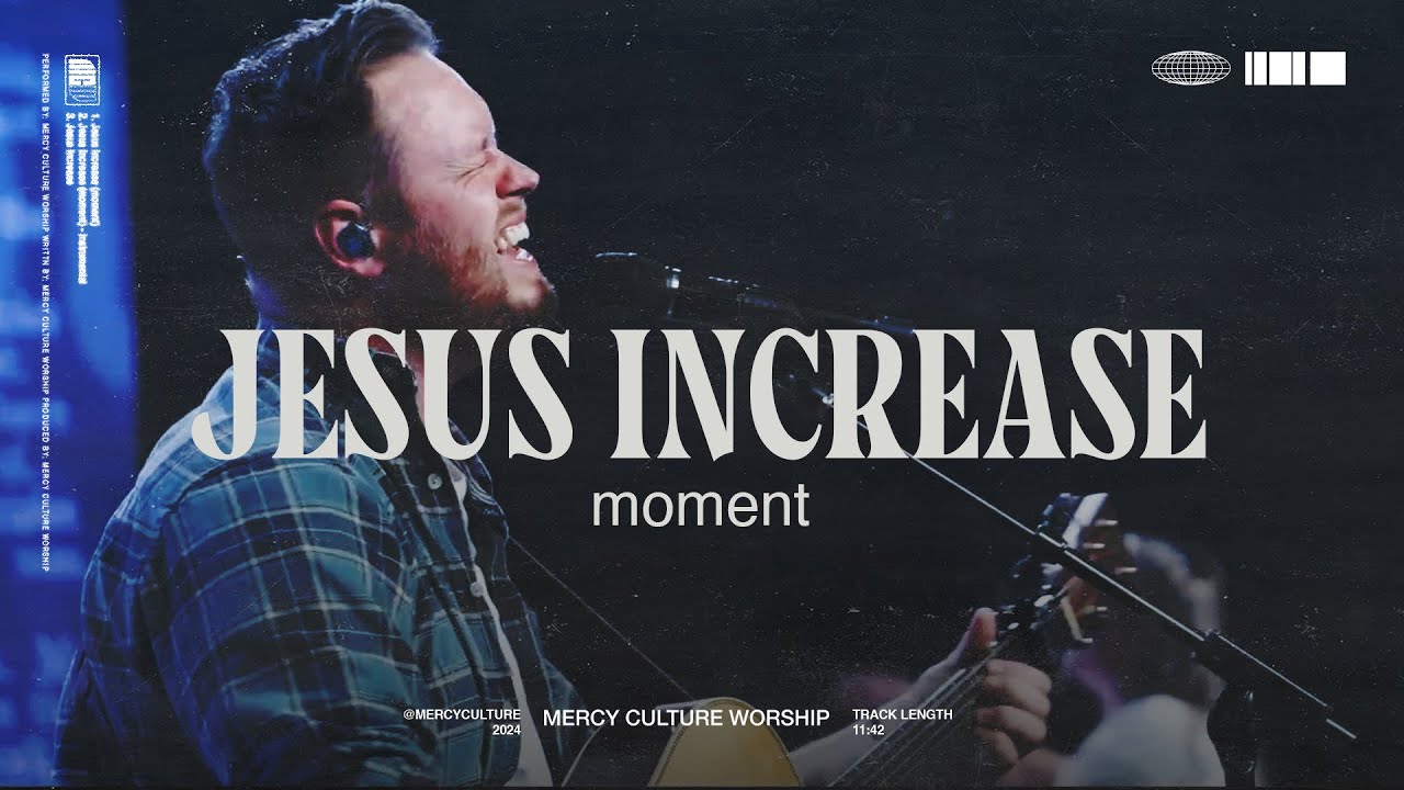 Jesus Increase (moment) | Mercy Culture Worship - Official Live Video