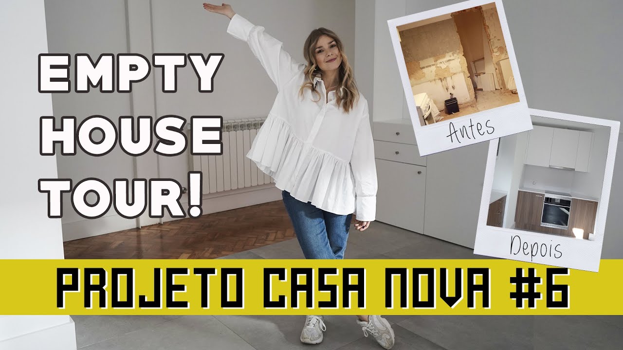 PROJETO CASA NOVA #6 - EMPTY HOUSE TOUR! Com ANTES e DEPOIS
