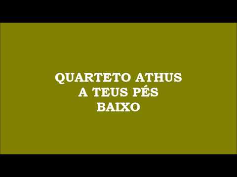 Quarteto Athus - A Teus Pés (Kit - Baixo)
