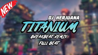 Download lagu DJ TITANIUM BREAKBEAT REMIX FULL BEAT TERBARU 2024 mp3