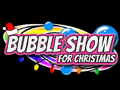 Bubble Show for Christmas