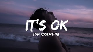 Download lagu Tom Rosenthal - It's OK (Lyrics) / It's okay I know someday I'm gonna be with you mp3