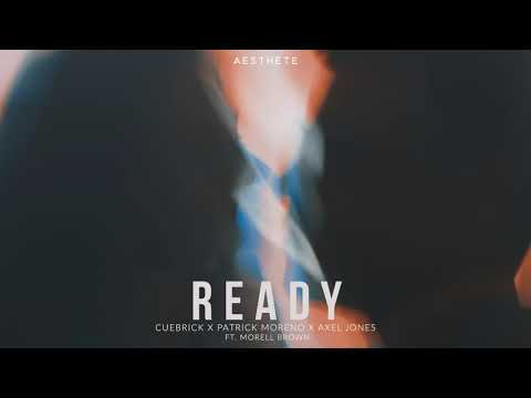 Cuebrick, Patrick Moreno, Axel Jones - Ready (ft. Morell Brown)