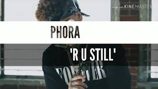 Phora - R U Still (SUBTITULOS &amp; LYRICS)